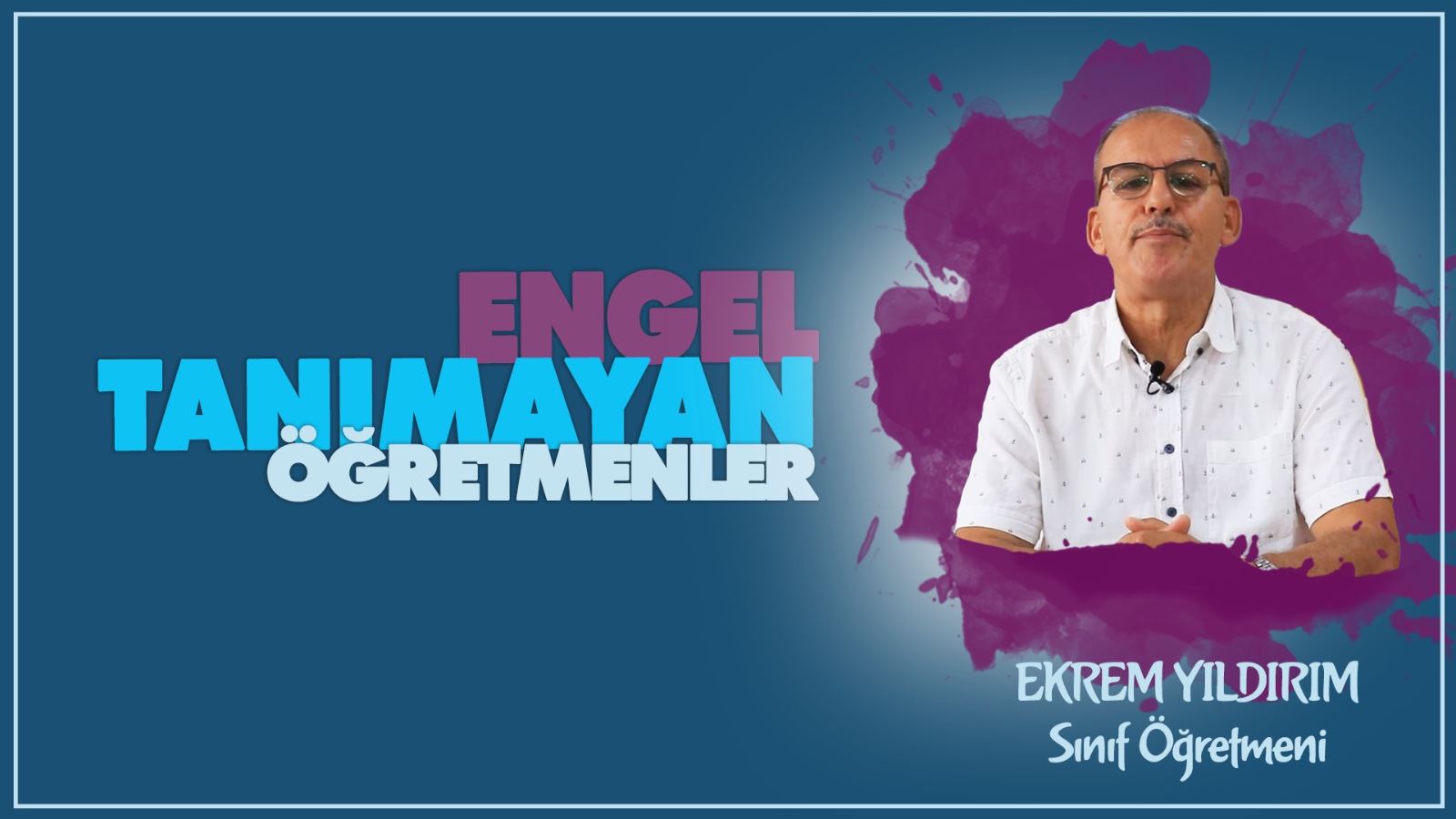 Engel Tanımayan Öğretmenler